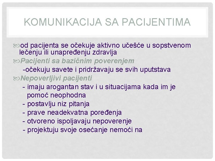 KOMUNIKACIJA SA PACIJENTIMA od pacijenta se očekuje aktivno učešće u sopstvenom lečenju ili unapređenju