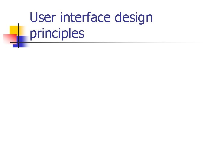 User interface design principles 