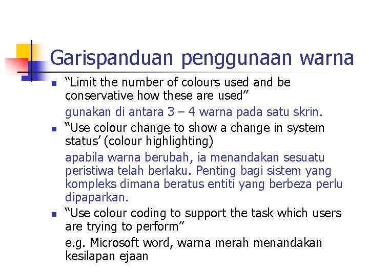 Garispanduan penggunaan warna n n n “Limit the number of colours used and be