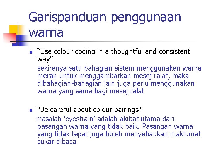 Garispanduan penggunaan warna n n “Use colour coding in a thoughtful and consistent way”