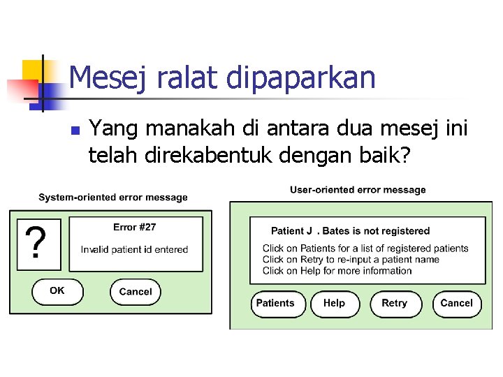 Mesej ralat dipaparkan n Yang manakah di antara dua mesej ini telah direkabentuk dengan