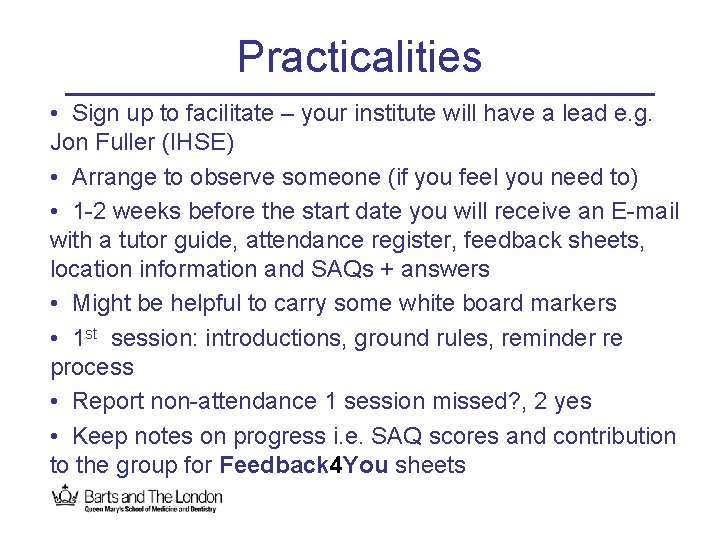 Practicalities • Sign up to facilitate – your institute will have a lead e.