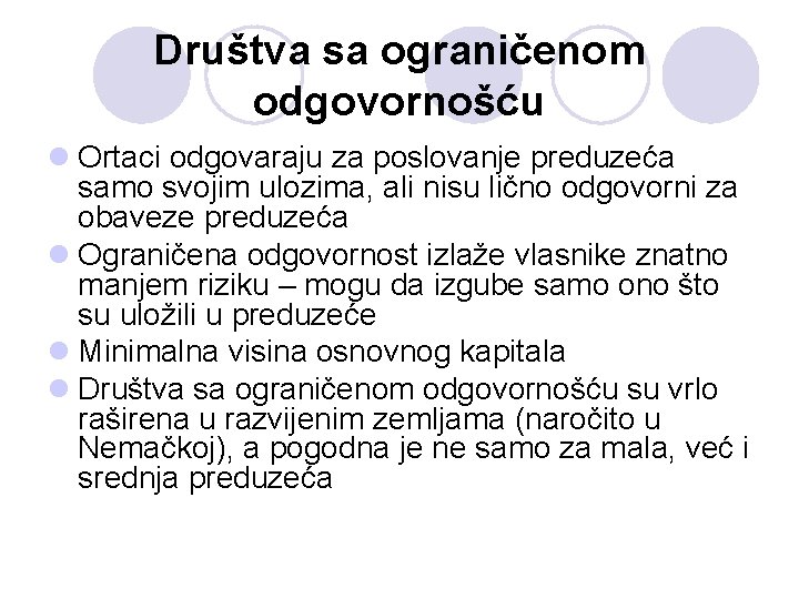 Društva sa ograničenom odgovornošću l Ortaci odgovaraju za poslovanje preduzeća samo svojim ulozima, ali