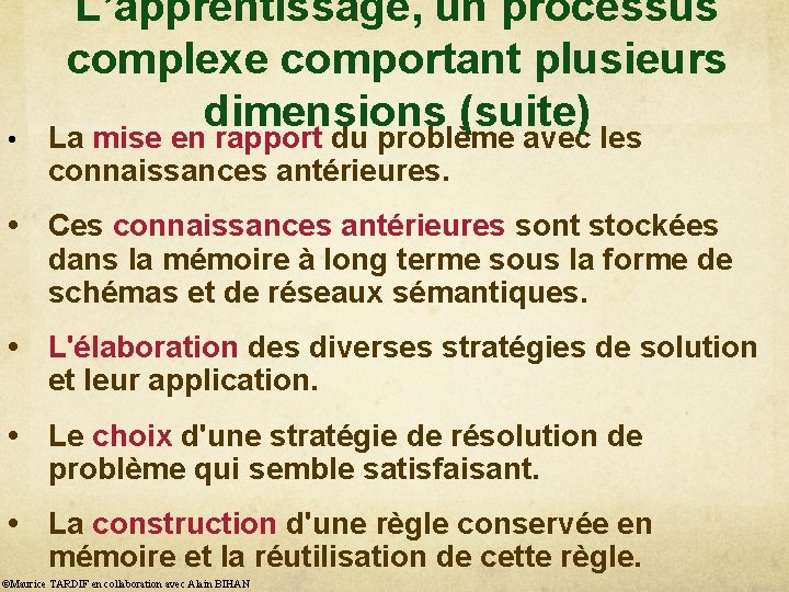  • L’apprentissage, un processus complexe comportant plusieurs dimensions (suite) La mise en rapport