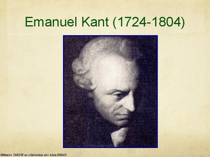 Emanuel Kant (1724 -1804) ©Maurice TARDIF en collaboration avec Alain BIHAN 