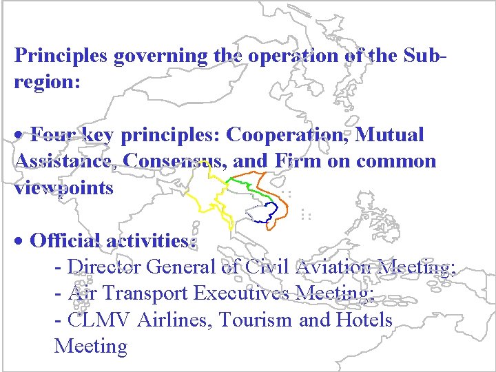 Principles governing the operation of the Subregion: · Four key principles: Cooperation, Mutual Assistance,