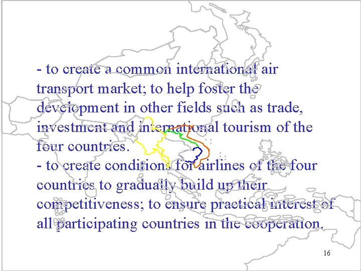 - to create a common international air transport market; to help foster the development