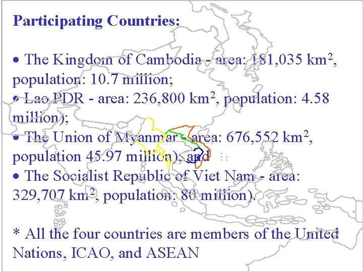 Participating Countries: · The Kingdom of Cambodia - area: 181, 035 km 2, population: