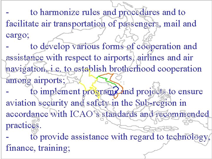 - to harmonize rules and procedures and to facilitate air transportation of passengers, mail