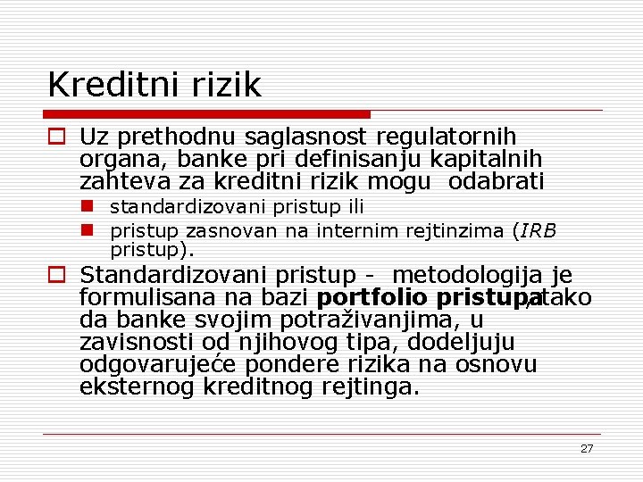 Kreditni rizik o Uz prethodnu saglasnost regulatornih organa, banke pri definisanju kapitalnih zahteva za