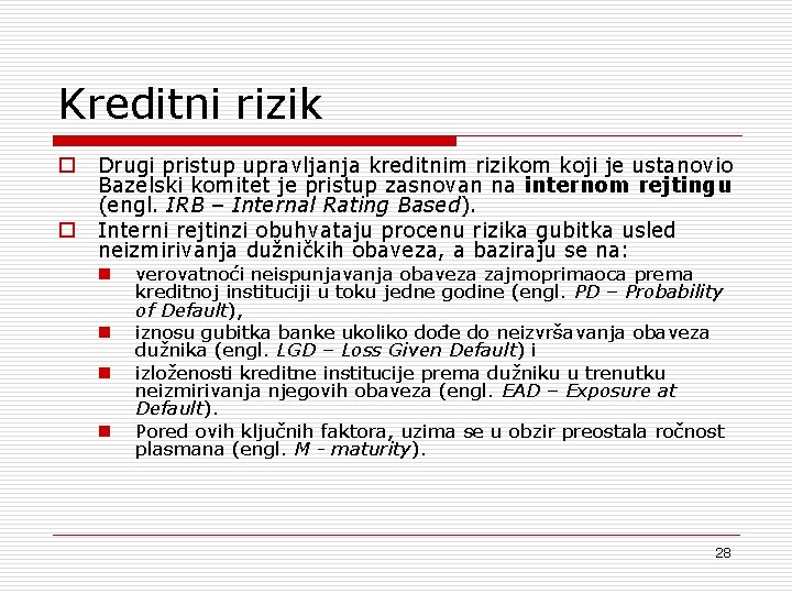 Kreditni rizik o o Drugi pristup upravljanja kreditnim rizikom koji je ustanovio Bazelski komitet
