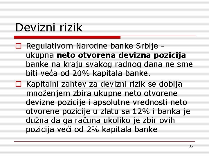 Devizni rizik o Regulativom Narodne banke Srbije ukupna neto otvorena devizna pozicija banke na