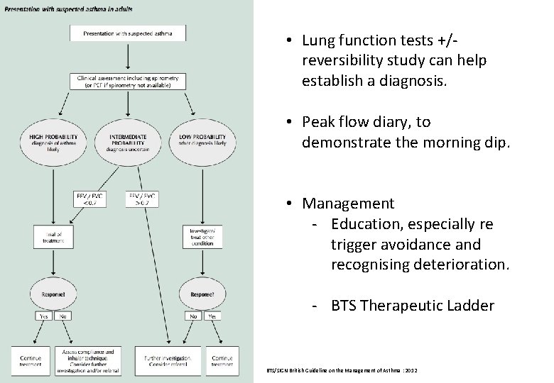  • Lung function tests +/- reversibility study can help establish a diagnosis. •