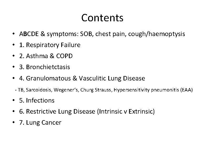 Contents • ABCDE & symptoms: SOB, chest pain, cough/haemoptysis • 1. Respiratory Failure •