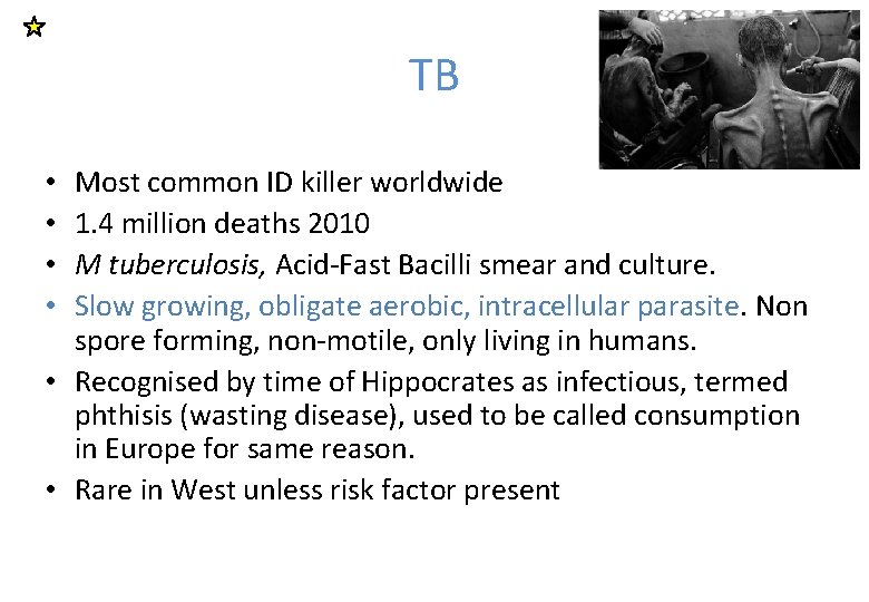 TB Most common ID killer worldwide 1. 4 million deaths 2010 M tuberculosis, Acid-Fast