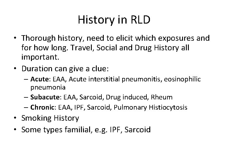History in RLD • Thorough history, need to elicit which exposures and for how