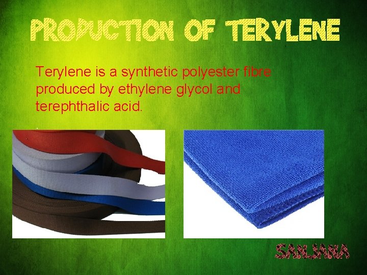 Terylene fabric is a synthetic polyester fibre based
