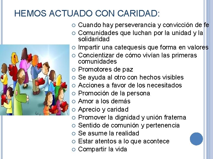 HEMOS ACTUADO CON CARIDAD: Cuando hay perseverancia y convicción de fe Comunidades que luchan