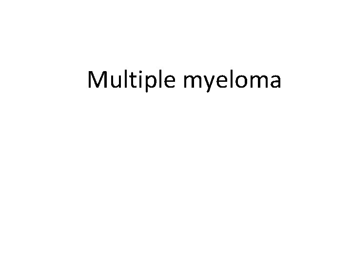 Multiple myeloma 