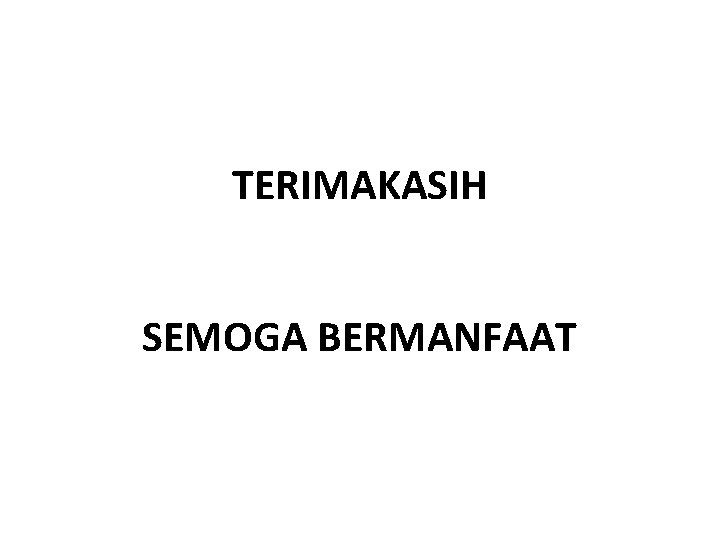 TERIMAKASIH SEMOGA BERMANFAAT 