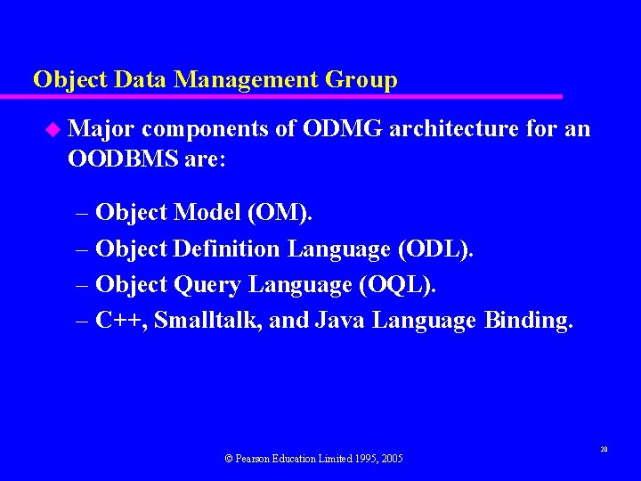 Object Data Management Group u Major components of ODMG architecture for an OODBMS are: