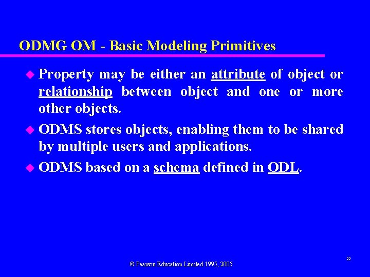 ODMG OM - Basic Modeling Primitives u Property may be either an attribute of
