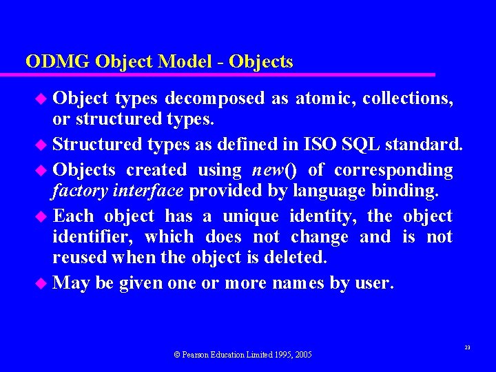 ODMG Object Model - Objects u Object types decomposed as atomic, collections, or structured
