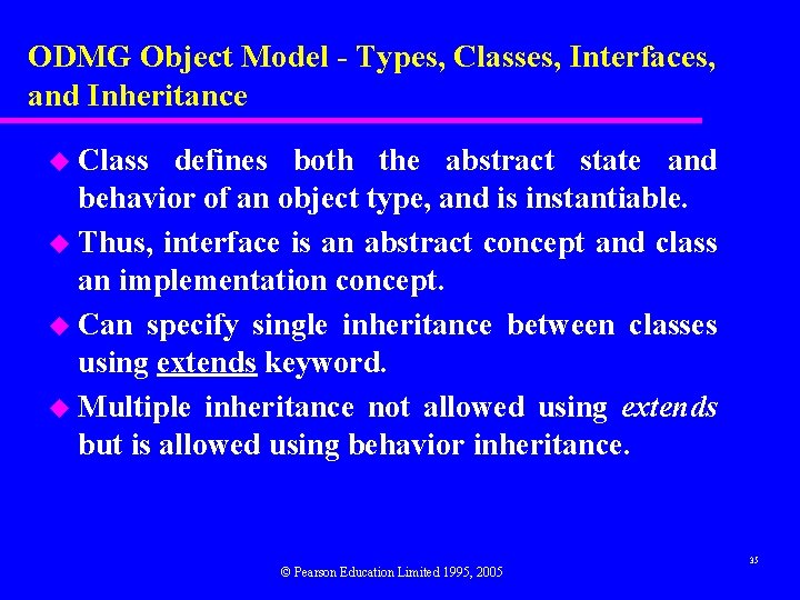 ODMG Object Model - Types, Classes, Interfaces, and Inheritance u Class defines both the