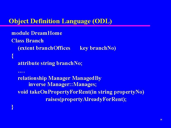 Object Definition Language (ODL) module Dream. Home Class Branch (extent branch. Offices key branch.