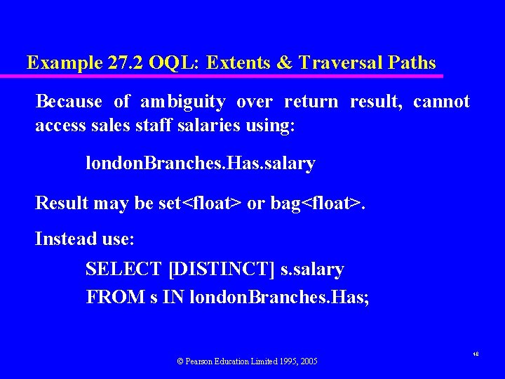Example 27. 2 OQL: Extents & Traversal Paths Because of ambiguity over return result,