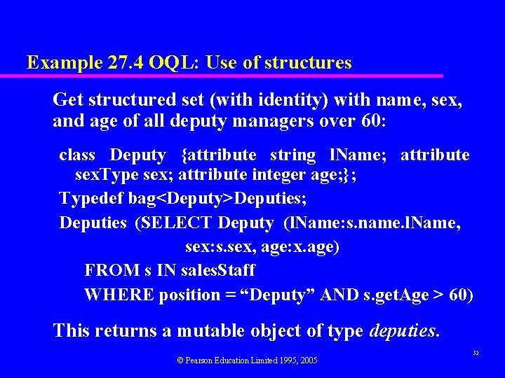 Example 27. 4 OQL: Use of structures Get structured set (with identity) with name,