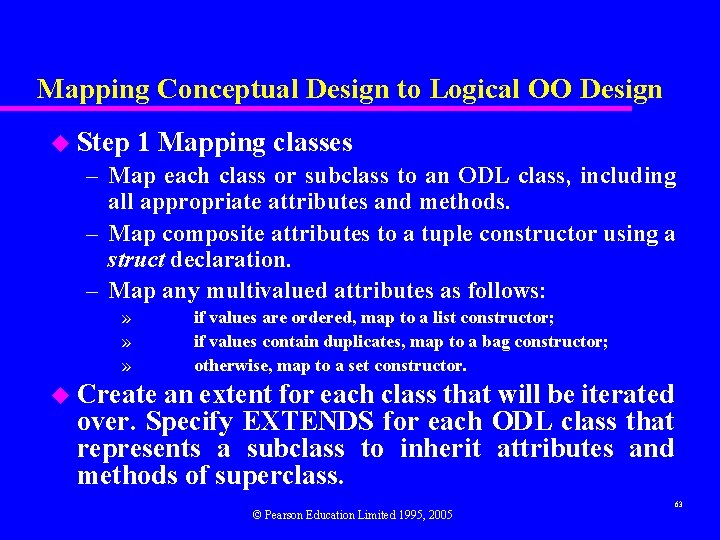 Mapping Conceptual Design to Logical OO Design u Step 1 Mapping classes – Map