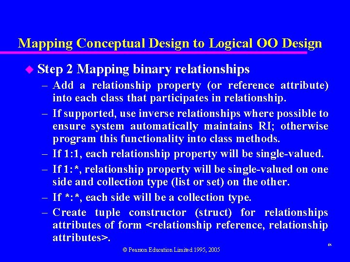 Mapping Conceptual Design to Logical OO Design u Step 2 Mapping binary relationships –