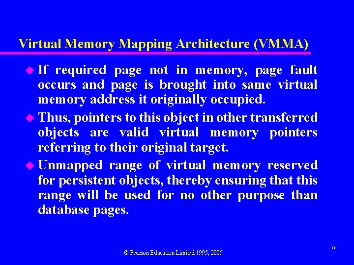 Virtual Memory Mapping Architecture (VMMA) u If required page not in memory, page fault