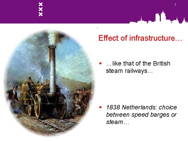 2 Effect of infrastructure… § …like that of the British steam railways… § 1838