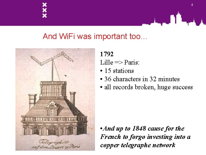 4 And Wi. Fi was important too… 1792 Lille => Paris: • 15 stations