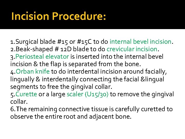 Incision Procedure: 1. Surgical blade #15 or #15 C to do internal bevel incision.