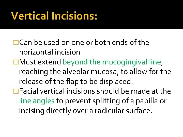 Vertical Incisions: �Can be used on one or both ends of the horizontal incision