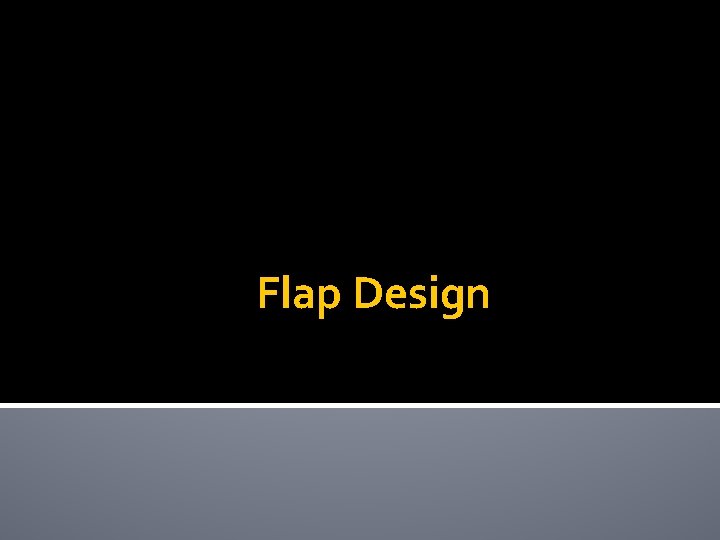 Flap Design 