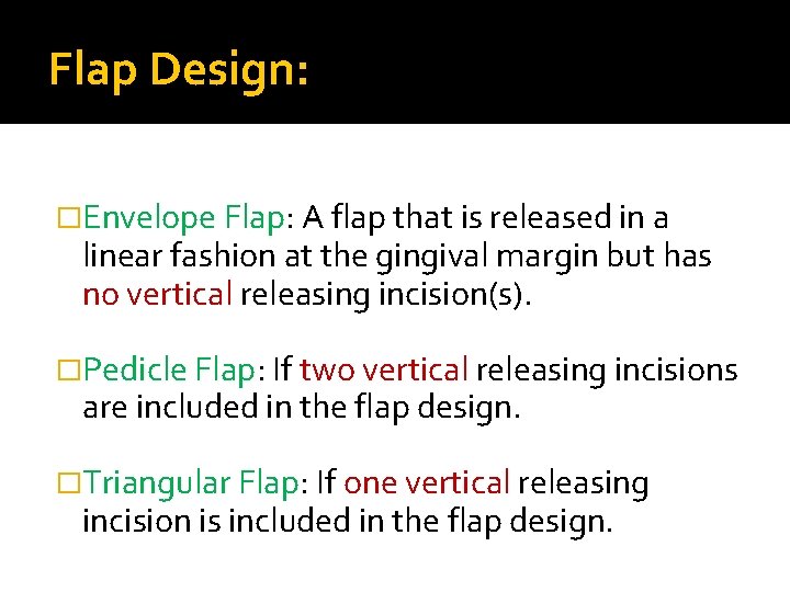 Flap Design: �Envelope Flap: A flap that is released in a linear fashion at