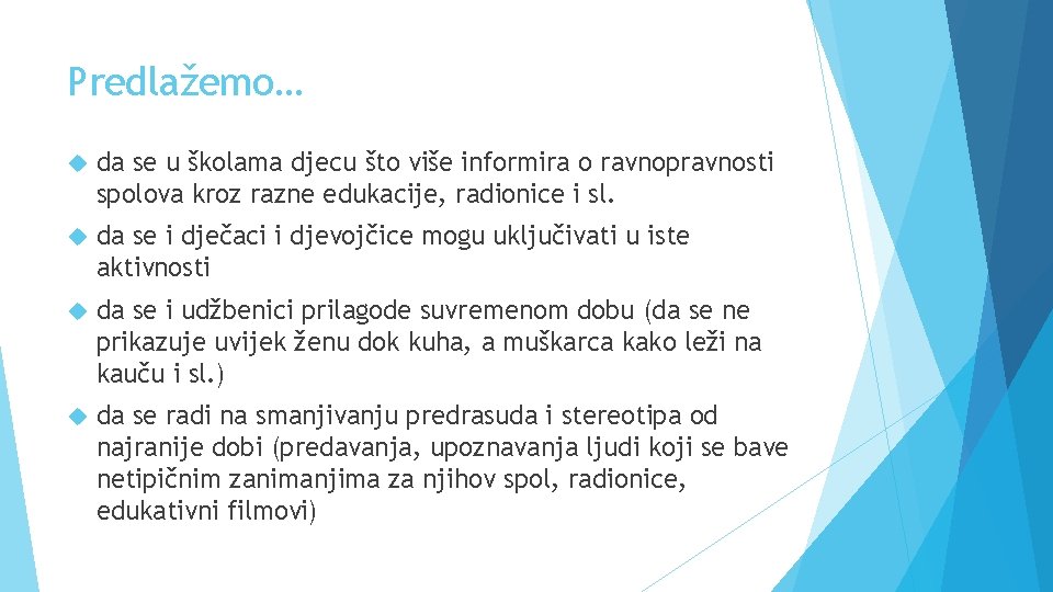 Predlažemo… da se u školama djecu što više informira o ravnopravnosti spolova kroz razne