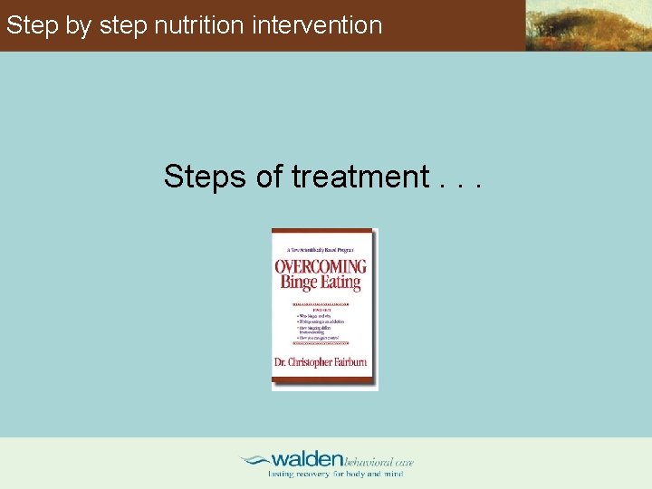 Step by step nutrition intervention Steps of treatment. . . 