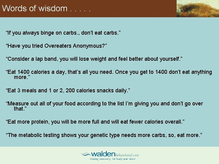 Words of wisdom. . . “If you always binge on carbs. , don’t eat