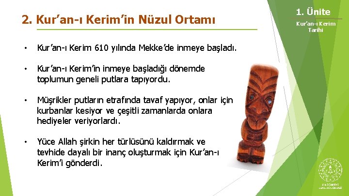 2. Kur’an-ı Kerim’in Nüzul Ortamı • Kur’an-ı Kerim 610 yılında Mekke’de inmeye başladı. •