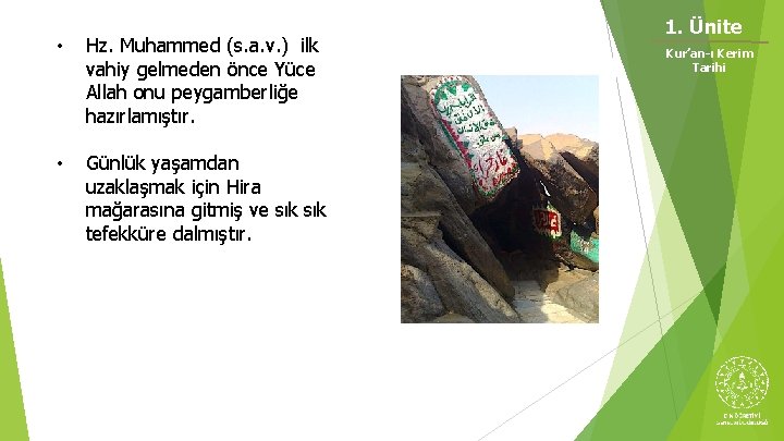  • Hz. Muhammed (s. a. v. ) ilk vahiy gelmeden önce Yüce Allah