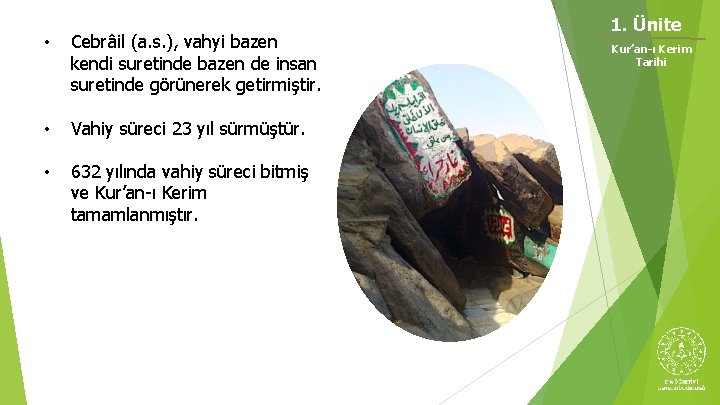 • Cebrâil (a. s. ), vahyi bazen kendi suretinde bazen de insan suretinde • Cebrâil (a. s. ), vahyi bazen kendi suretinde bazen de insan suretinde
