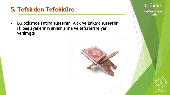 5. Tefsirden Tefekküre • Bu bölümde Fatiha suresinin, Alak ve Bakara suresinin ilk beş