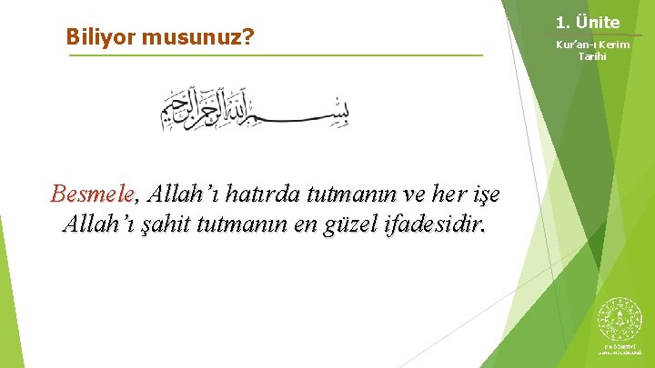 Biliyor musunuz? Besmele, Allah’ı hatırda tutmanın ve her işe Allah’ı şahit tutmanın en güzel