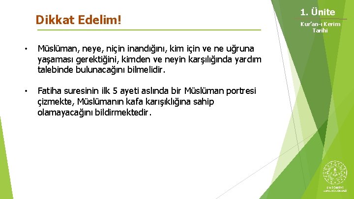 Dikkat Edelim! • Müslüman, neye, niçin inandığını, kim için ve ne uğruna yaşaması gerektiğini, Dikkat Edelim! • Müslüman, neye, niçin inandığını, kim için ve ne uğruna yaşaması gerektiğini,