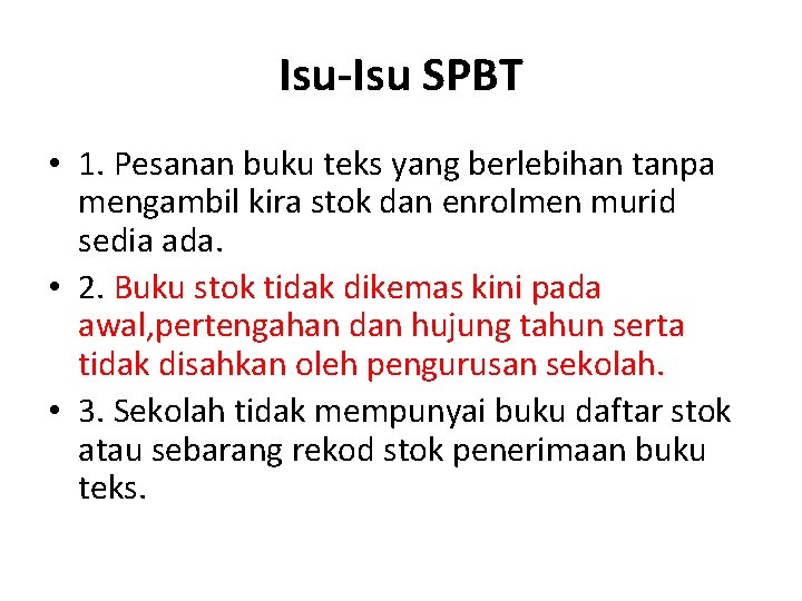 Isu-Isu SPBT • 1. Pesanan buku teks yang berlebihan tanpa mengambil kira stok dan